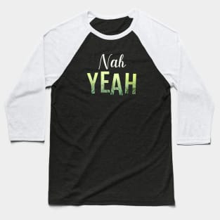 Nah Yeah New Zealand NZ Fern Slang Funny Baseball T-Shirt